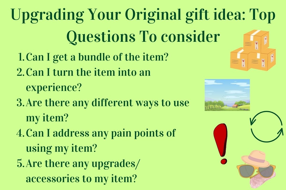 Upgrading original gift idea Top Questions To consider
